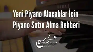 Yeni Piyano Alacaklar İçin Piyano Satın Alma Rehberi