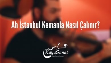 Ah İstanbul Kemanla Nasıl Çalınır?