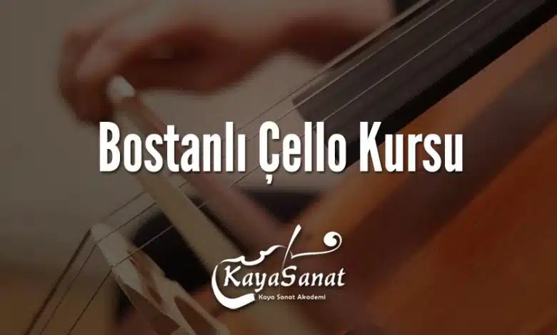 Bostanlı Çello Kursu