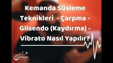 Kemanda Süsleme Teknikleri - Çarpma - Glisendo (Kaydırma) - Vibrato Nasıl Yapılır?