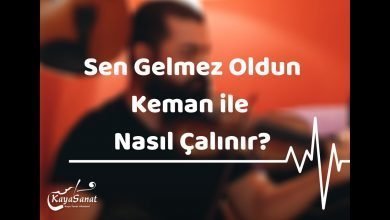 Sen Gelmez Oldun Kemanla Nasıl Çalınır?