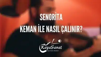 Senorita Keman İle Nasıl Çalınır?