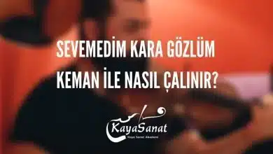 Sevemedim Kara Gözlüm Keman İle Nasıl Çalınır?