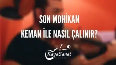 Son Mohikan Keman İle Nasıl Çalınır?