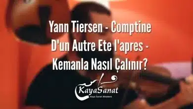Yann Tiersen - Comptine D'un Autre Ete I'apres - Kemanla Nasıl Çalınır?