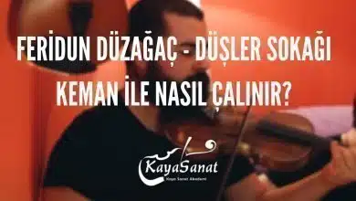 Feridun Düzağaç - Düşler Sokağı - Keman İle Nasıl Çalınır ?