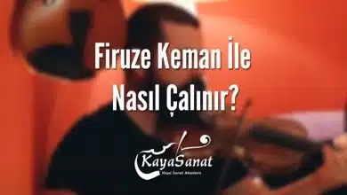 Firuze Keman İle Nasıl Çalınır?