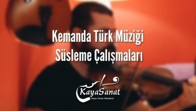 Kemanda Türk Müziği Süsleme Çalışmaları