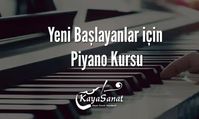 Yeni Başlayanlar için Piyano Kursu