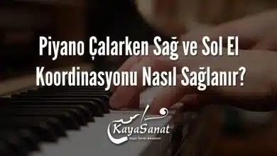 Piyano Çalarken Sağ ve Sol El Koordinasyonu Nasıl Sağlanır?