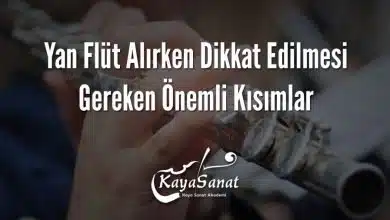 Yan Flüt Alırken Dikkat Edilmesi Gereken Önemli Kısımlar