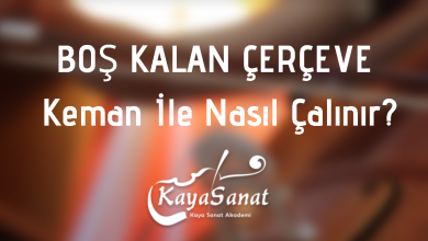Boş Kalan Çerçeve Keman İle Nasıl Çalınır?