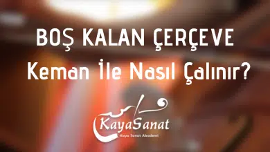 Boş Kalan Çerçeve Keman İle Nasıl Çalınır?