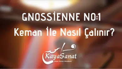 Gnossienne no:1 Keman İle Nasıl Çalınır?