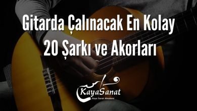 Gitarda Çalınacak En Kolay 20 Şarkı ve Akorları