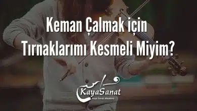 Keman Çalmak için Tırnaklarımı Kesmeli Miyim?