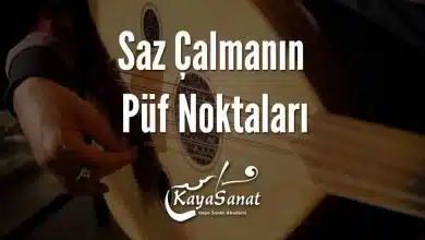 Saz Çalmanın Püf Noktaları