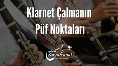 Klarnet Çalmanın Püf Noktaları
