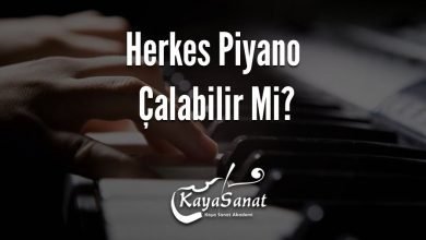 Herkes Piyano Çalabilir Mi?