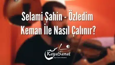 Selami Şahin - Özledim Keman İle Nasıl Çalınır?