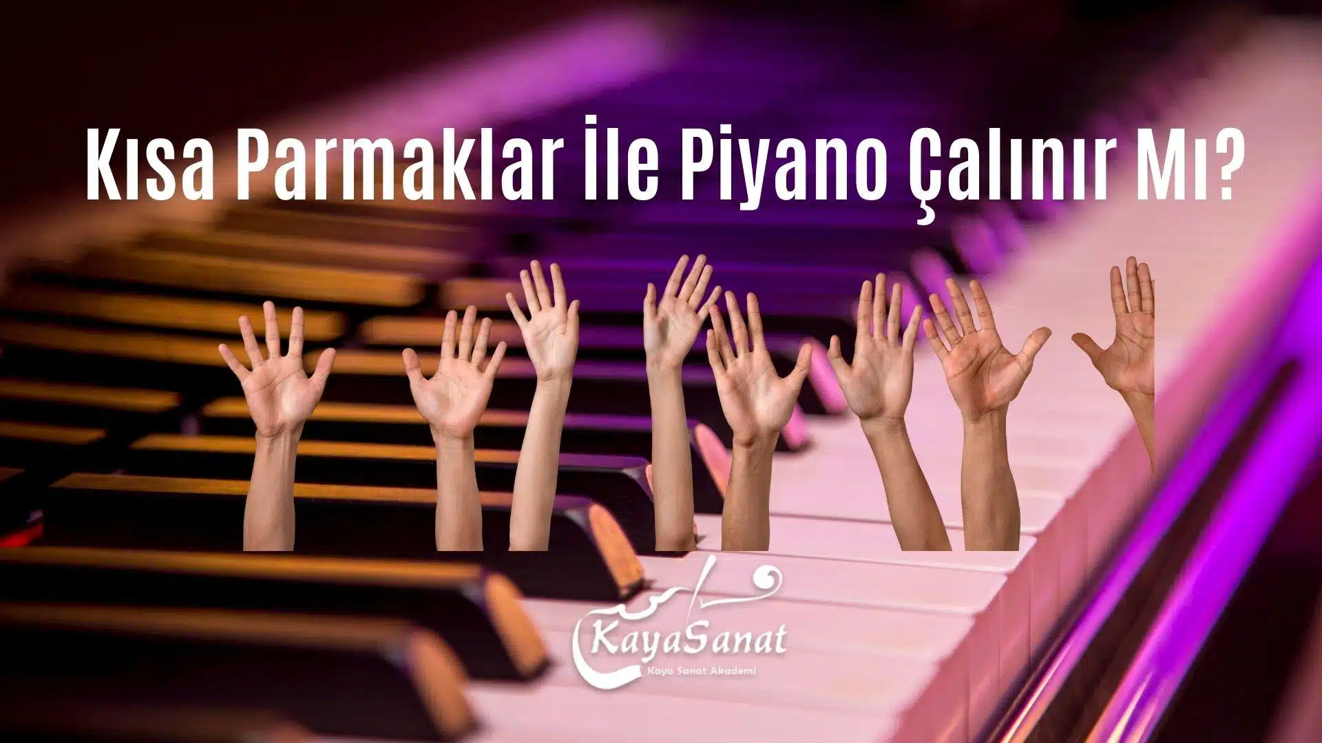 Kısa Parmaklar İle Piyano Çalınır Mı?