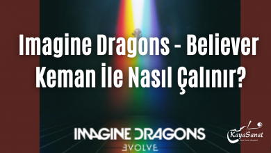 Imagine Dragons - Believer Keman İle Nasıl Çalınır?