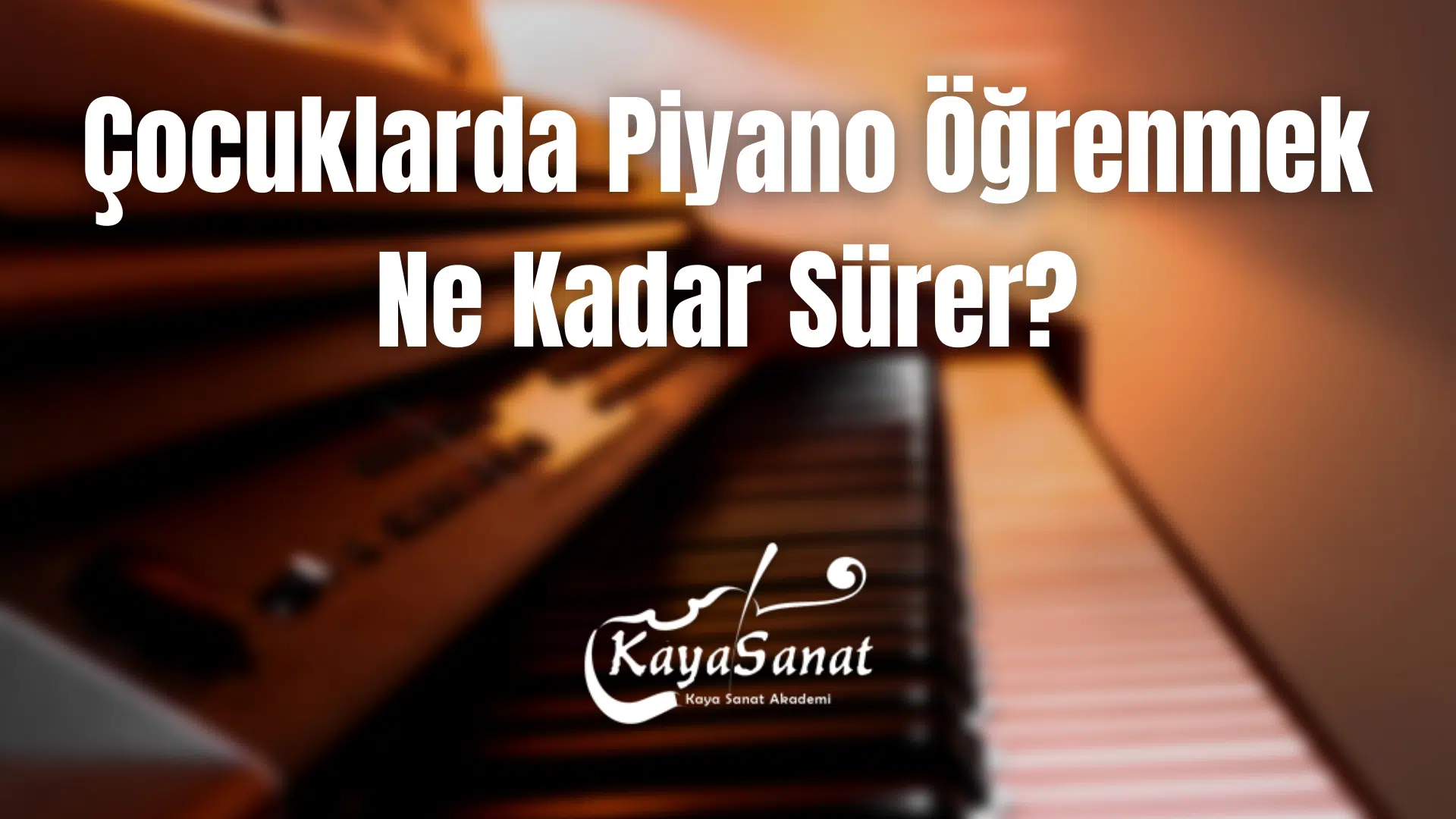 çocuklarda piyano öğrenmek ne kadar sürer 