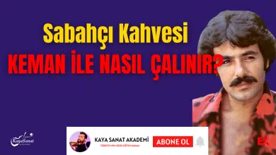 Sabahçı Kahvesi Keman İle Nasıl Çalınır?