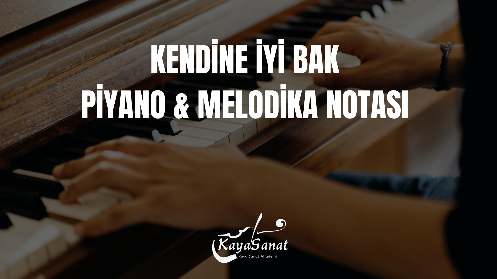 Kendine İyi Bak Notaları