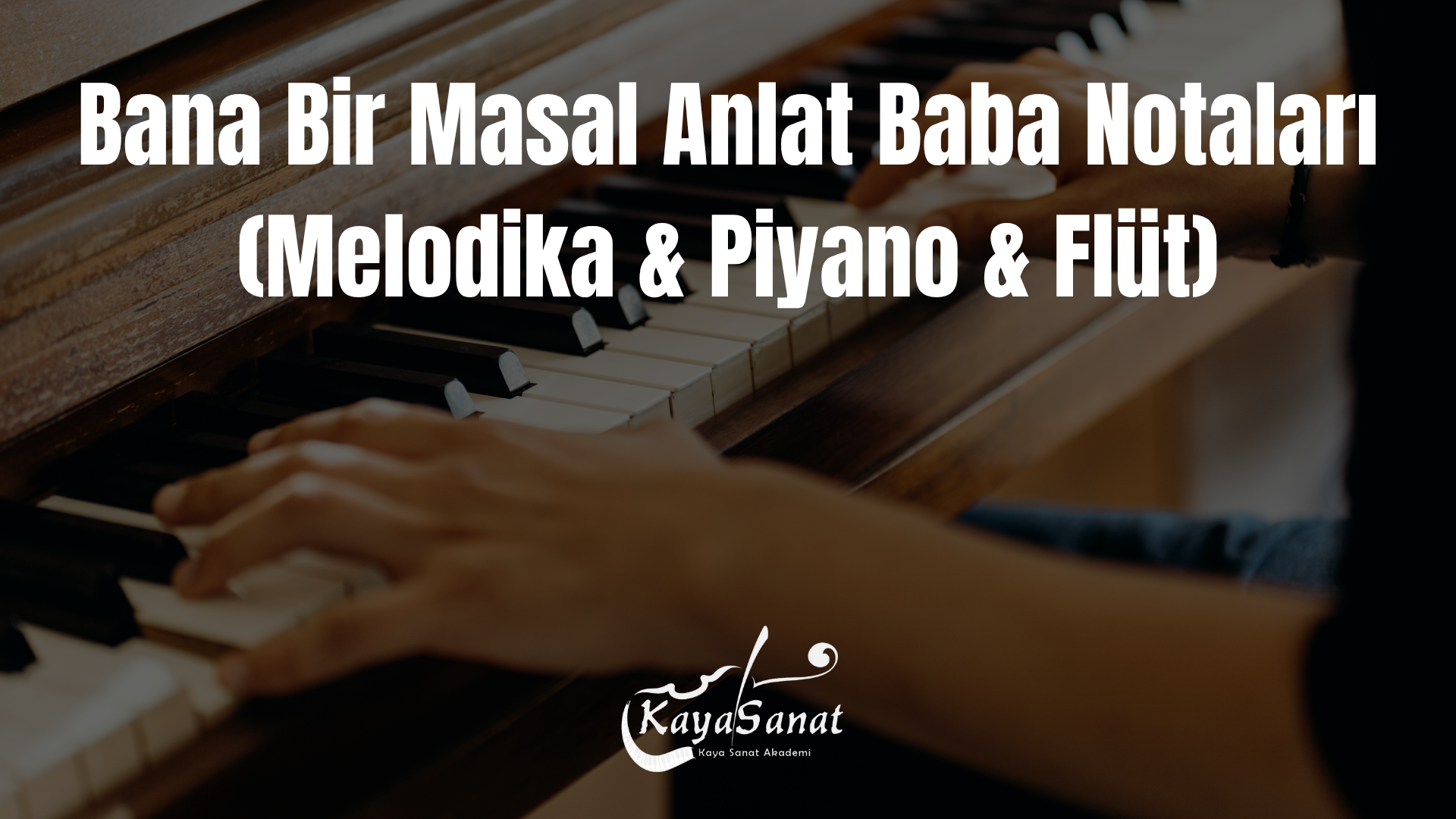 Bana Bir Masal Anlat Baba Notaları (Melodika & Piyano & Flüt)