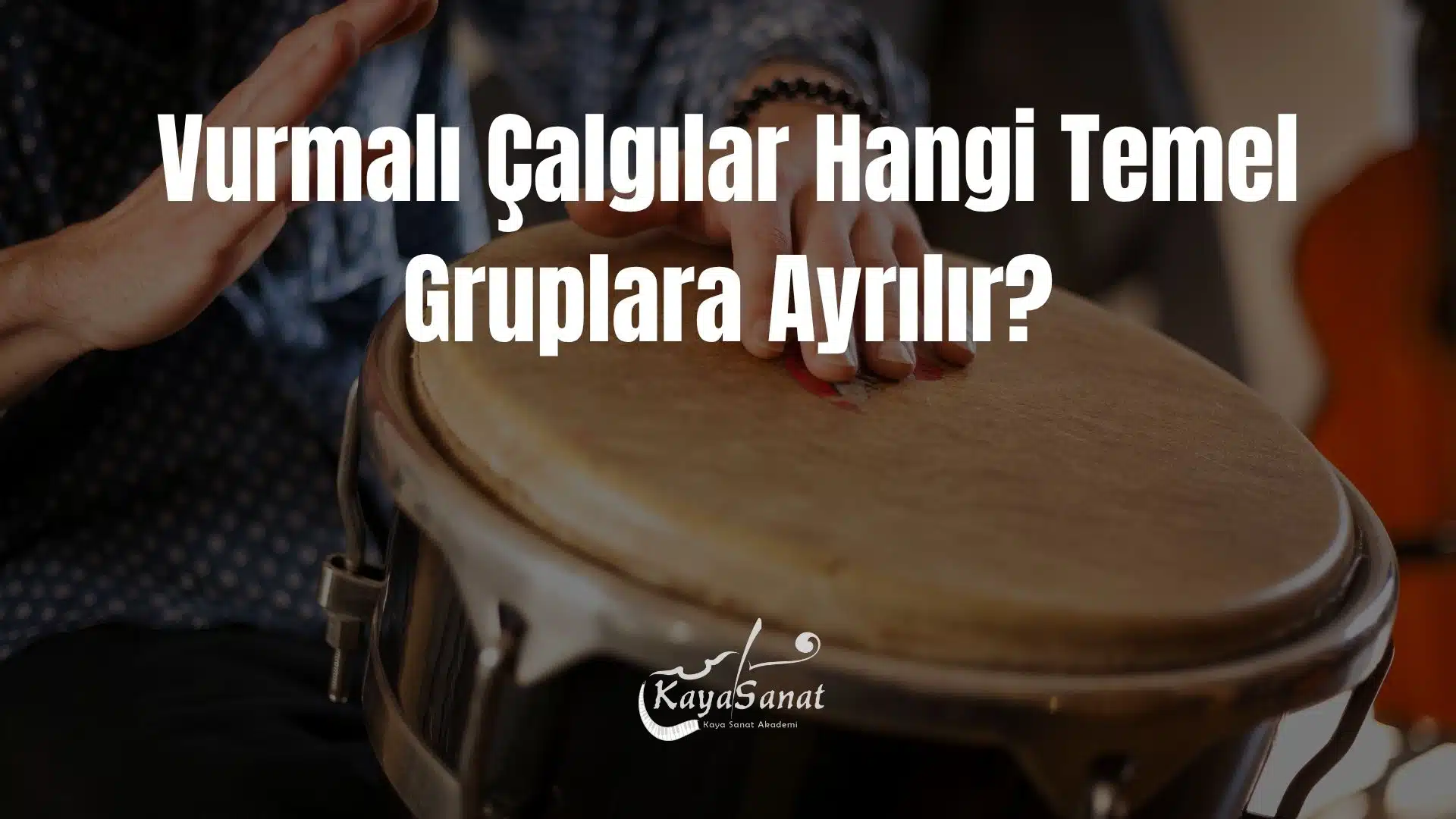 Vurmalı Çalgılar Nelerdir?